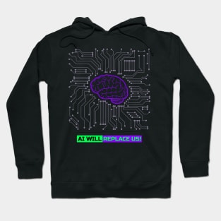 The AI takeover - AI will replace us! Hoodie
